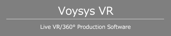 Voysys VR Live VR/360° Production Software